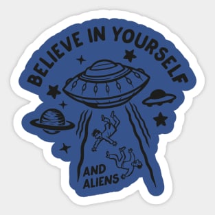 Believe in Yourself and aliens2 Sticker